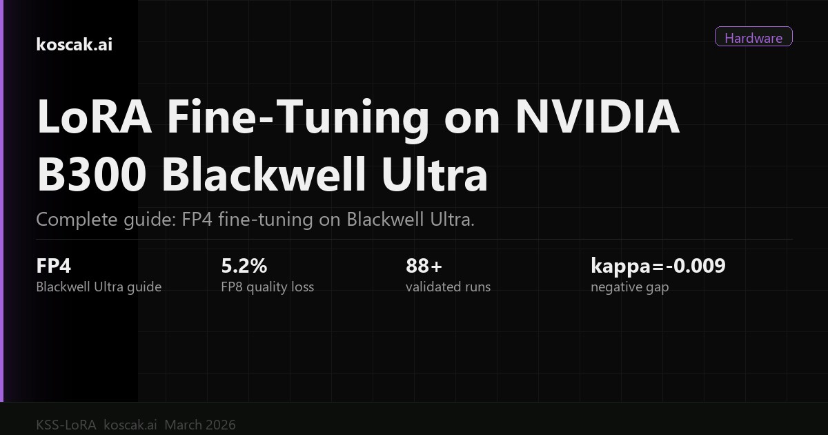 LoRA Fine-Tuning on NVIDIA B300 Blackwell Ultra: Full Guide